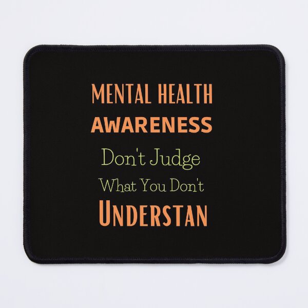 Item preview, Mental Health awareness Don't Judge What You Don't Understand  T-Shirt designed and sold by Unique styl  DeSigNe.