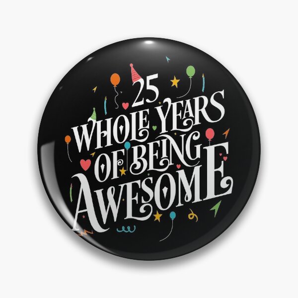 Item preview, Funny 25th Birthday Quotes 25 Whole Years Of Being Awesome designed and sold by thecooltable.