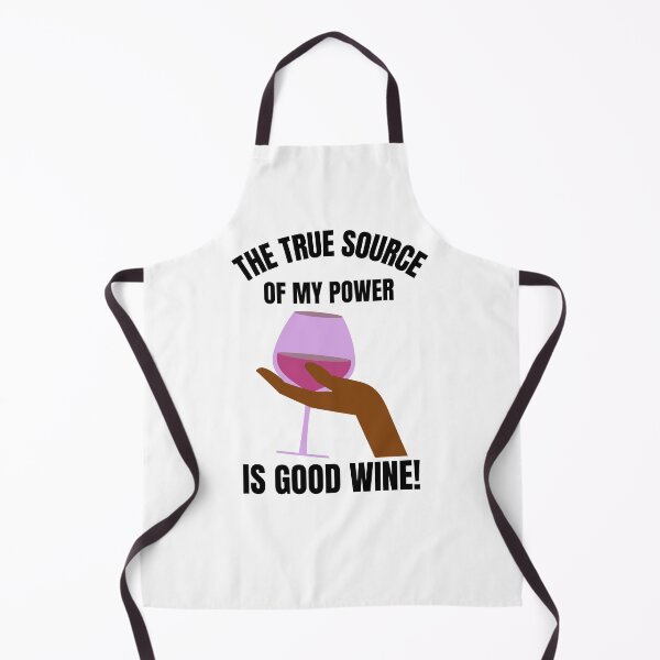 Item preview, The True Source of My Power is Good Wine designed and sold by Rell1970.