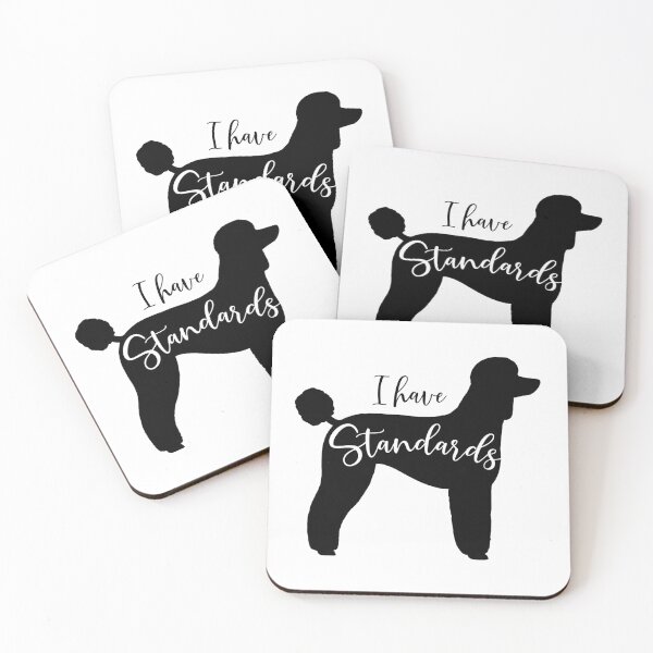 Item preview, I Have Standards - Standard Poodle designed and sold by Jenn Inashvili.