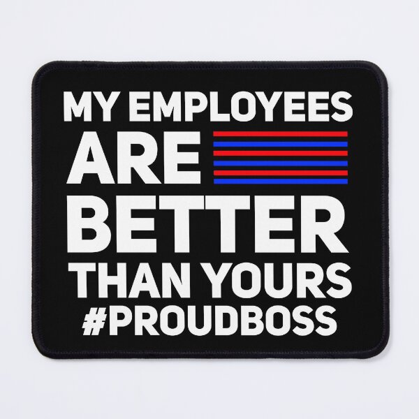 Item preview, Copy of My employees are better than yours proudboss gift designed and sold by Nadey.