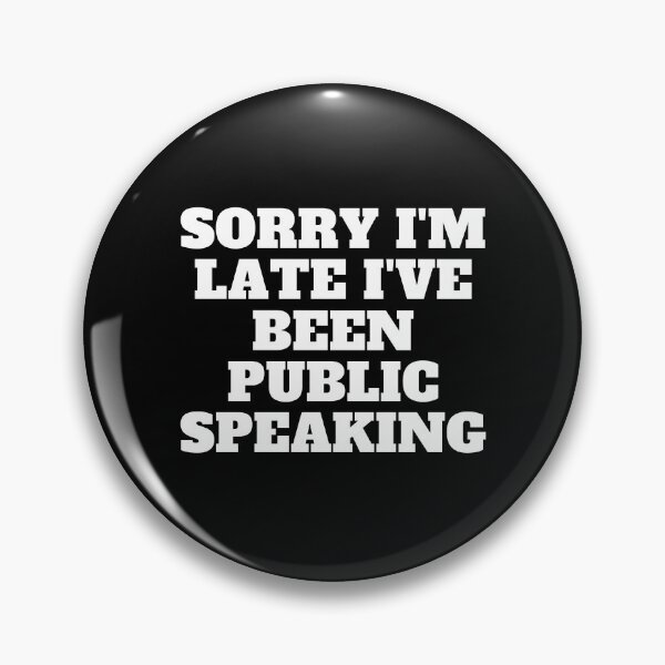 Item preview, Sorry I'm Late I've Been Public Speaking designed and sold by CJacobsDesigns.