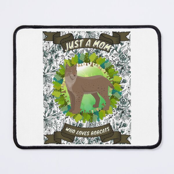 Item preview, Just a mom who loves bobcats - Colorful compositions, art and animals, funny drawings designed and sold by AdvanceDesign.