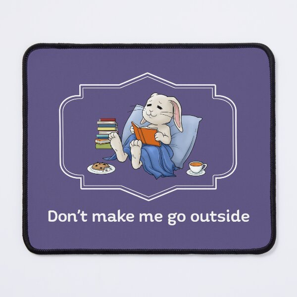 Item preview, Don't make me go outside designed and sold by JadedSketch.