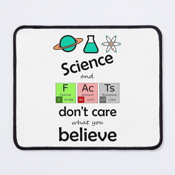Aperçu de l'œuvre La science et les faits ne se soucient pas de ce que vous croyez créée et vendue par TingesOfPzazz.
