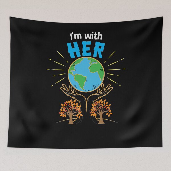 Item preview, Earth I'm With Her Save And Protect Earth designed and sold by OliDesigns.