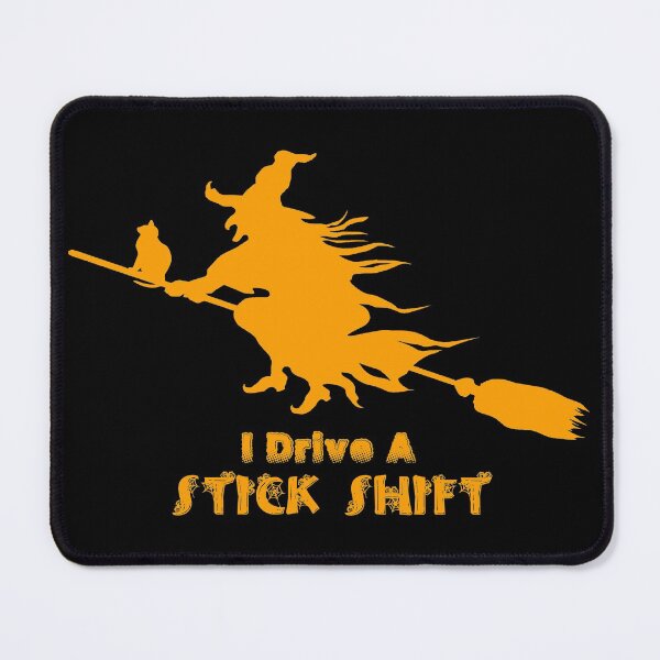 Item preview, I Drive a Stick Shift - Witchy Fun designed and sold by Shounenbat.