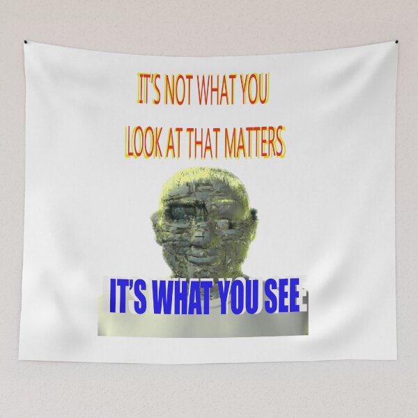 Item preview, IT'S NOT WHAT YOU LOOK AT THAT MATTERS.  IT'S WHAT YOU SEE. designed and sold by CUTESTUFFnow.