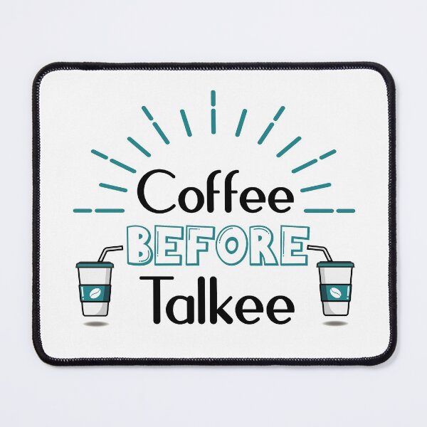 Item preview, Coffee Before Talkee : Funny Coffee sayings, Funny Coffee Quote, Caffeine Addiction designed and sold by mehmoure.