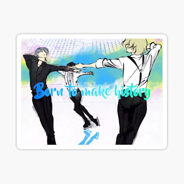Born to make history Sticker