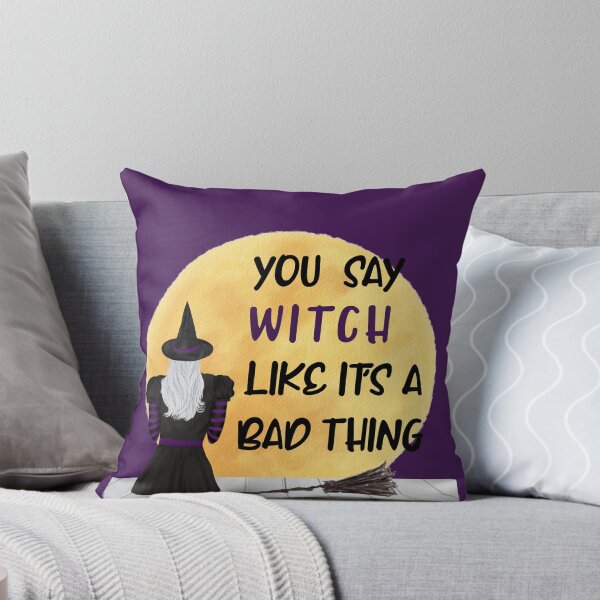 Item preview, You Say Witch Like It's a Bad Thing designed and sold by 2CreativeNomads.