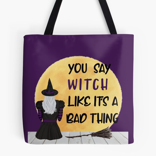 Item preview, You Say Witch Like It's a Bad Thing designed and sold by 2CreativeNomads.