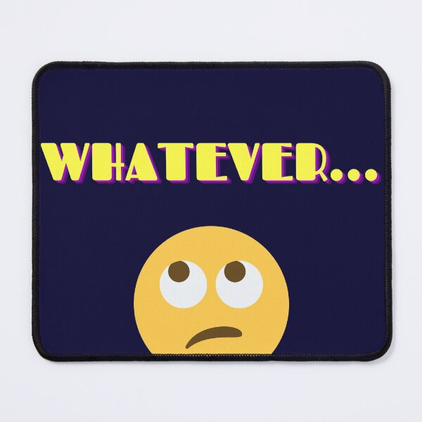 Item preview, Whatever... designed and sold by PhoeniXDreamer.