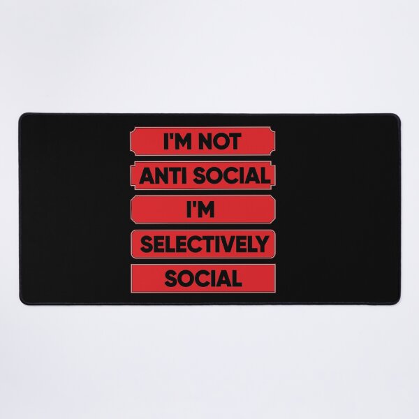 Item preview, I'm Not Anti Social I'm Selectively Social designed and sold by FridPix.