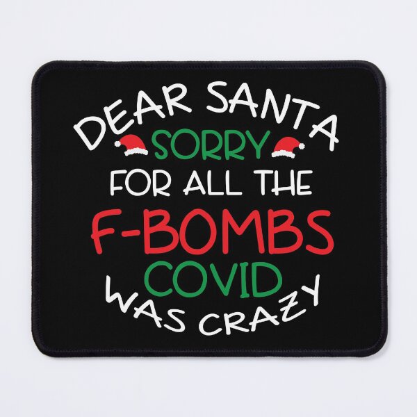 Item preview, Dear santa sorry for all the F-bombs covid was crazy designed and sold by pnkpopcorn.