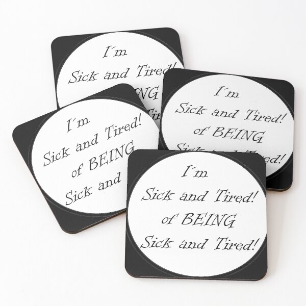 Item preview, Im sick and tired of being sick and tired! designed and sold by WynterLord.