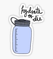 Hydrate or Die Sticker