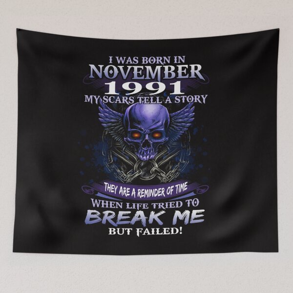 Item preview, 1991  I Was Born In November My Scars Tell a Story When Life Tried To Break Me But Failed designed and sold by PatrickRda.