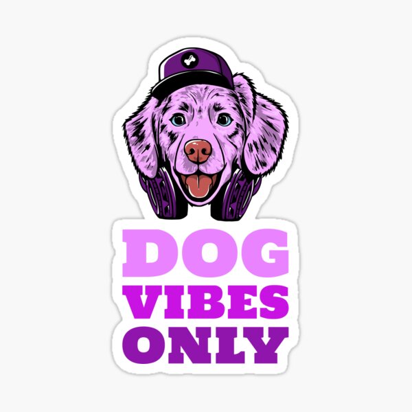 Dog Vibes Only - 1 Sticker