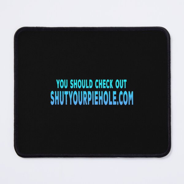 Item preview, You Should Check Out Shutyourpiehole.com  designed and sold by buithanhla.