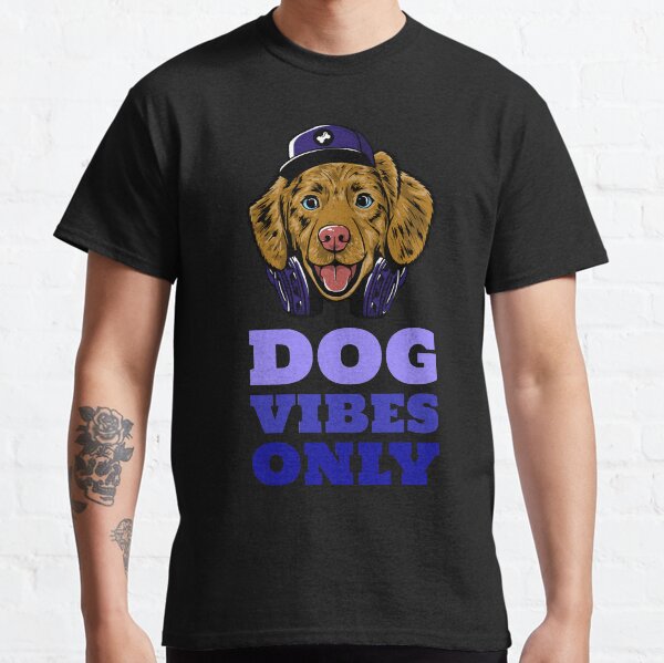 Dog Vibes Only - 2 Classic T-Shirt