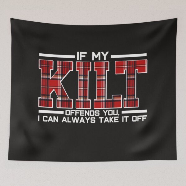 Item preview, My kilt offends you take it off tartan day designed and sold by Themngocbao.