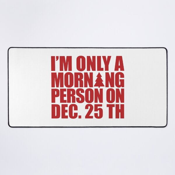 Item preview, I'M ONLY A MORNING PERSON ON DEC 25TH designed and sold by LinkunShop.