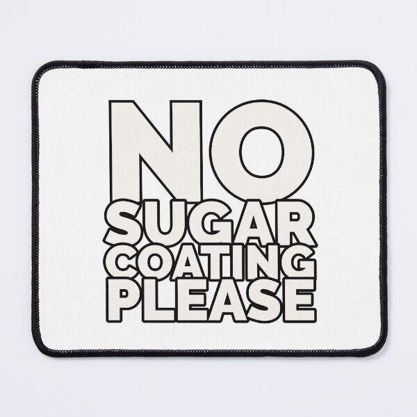 Item preview, No Sugar Coating Please - Funny Text White  designed and sold by simpleones.