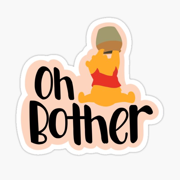 oh-bother-sticker-for-sale-by-zoberryshop-redbubble