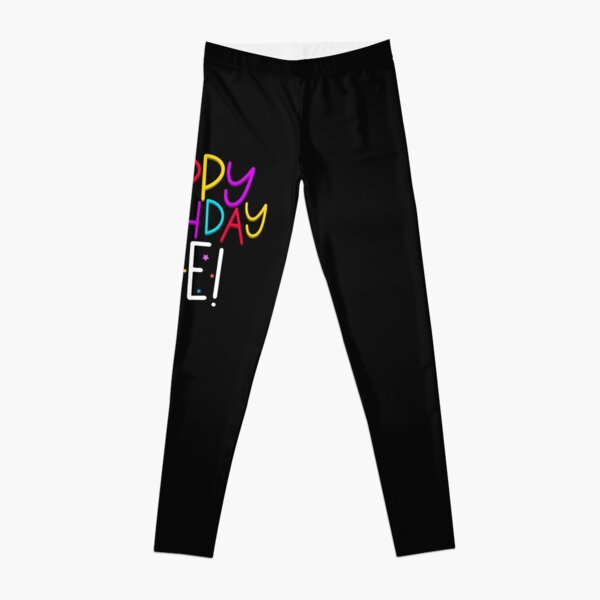 Happy Birthday Leggings, White Black Women's Teen Student / Silly Funny  Joke LOL /celebration Gag Gift for Her /buttery Cozy Stretch Pants 