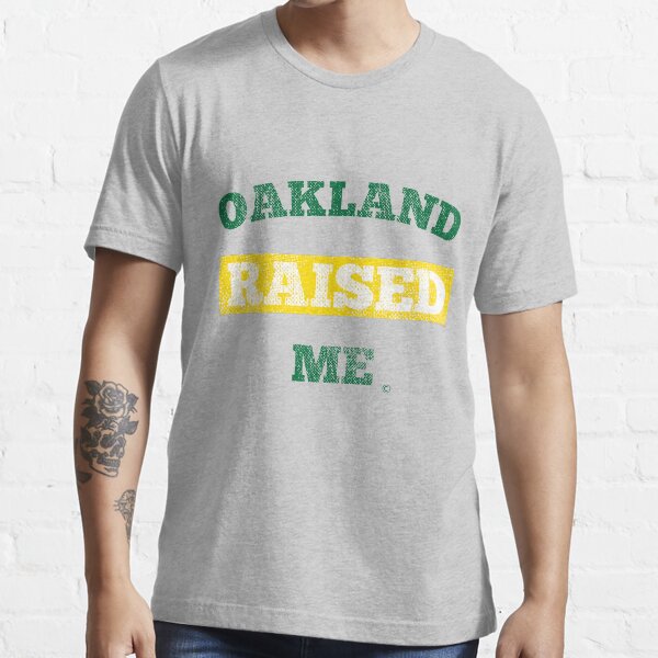 Oakland Raised Me Essential T-Shirt