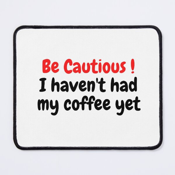 Item preview, Coffee Cautious  designed and sold by AdmiredSolution.