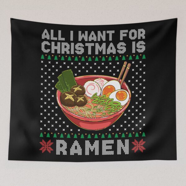 Item preview, All I want for Christmas is Ramen  designed and sold by Ramoncia860.