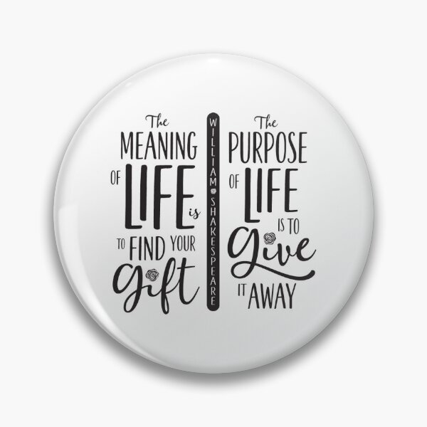 Item preview, Shakespeare Meaning of Life Quote in black designed and sold by moosemtndesign.