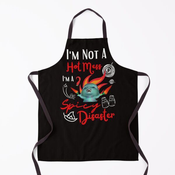 Item preview, I Am Not A Hot Mess I Am A Spicy Disaster   designed and sold by MANDY-DSN.