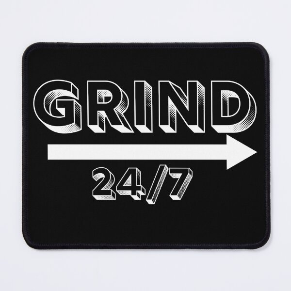 Grind 24/7 Mouse Pad