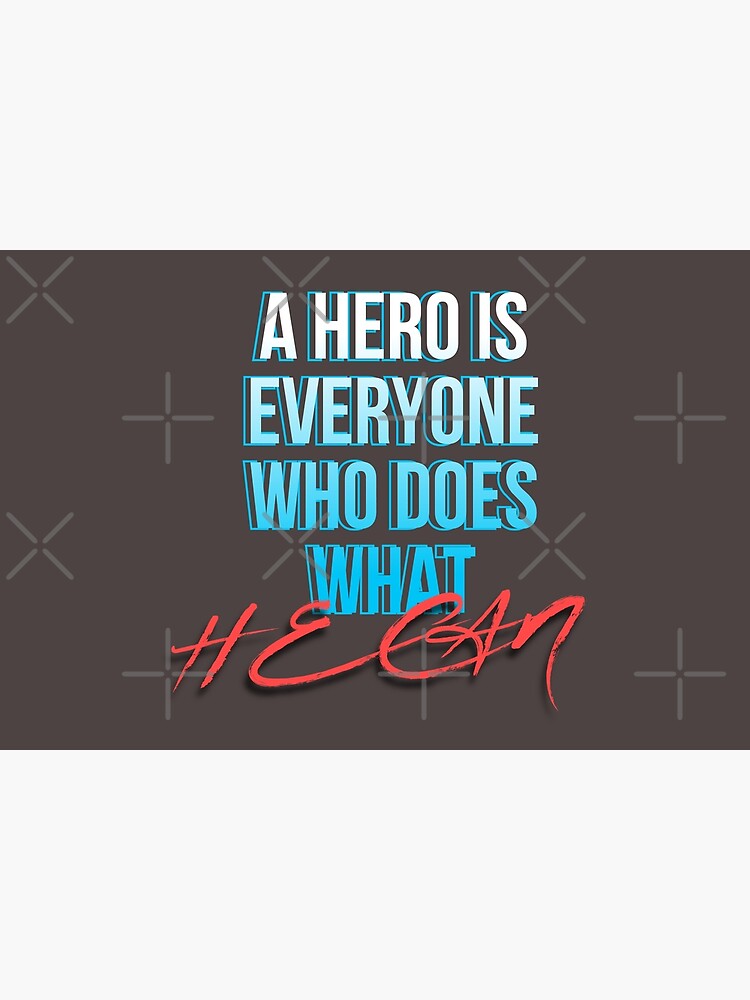 frace-motivators-a-hero-is-everyone-who-does-what-he-can-a-hero-is-everyone-who-does-what-he