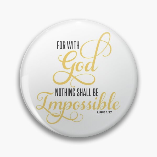 Item preview, for with god nothing shall be impossible luke 137    designed and sold by MANDY-DSN.
