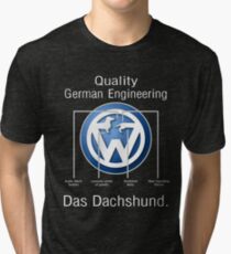 Quality German Engineering Das Dachshund - Doxie T-Shirt Tri-blend T-Shirt