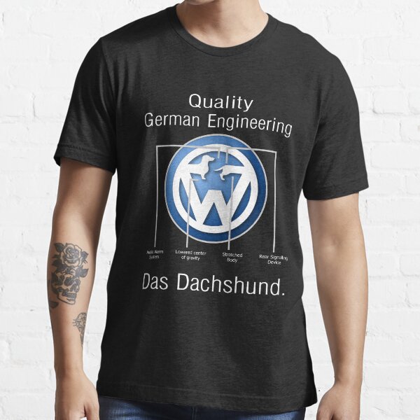 Quality German Engineering Das Dachshund - Doxie T-Shirt Essential T-Shirt