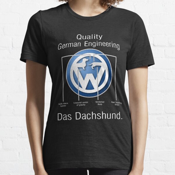 Quality German Engineering Das Dachshund - Doxie T-Shirt Essential T-Shirt