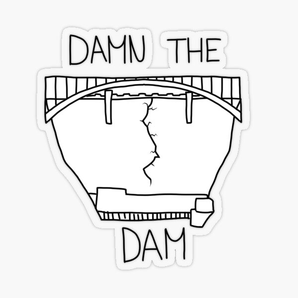 Item preview, DAMN THE DAM designed and sold by DrainPowell.