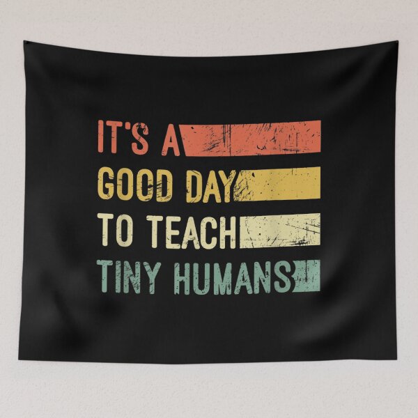 Item preview, It's A Good Day To Teach Tiny Humans designed and sold by GaryParkerrr.