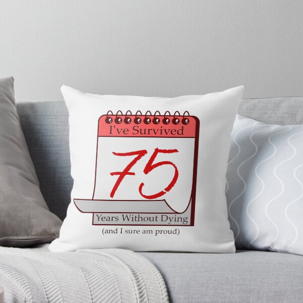 Item preview, I've Survived 75 Years designed and sold by RinozaRose.