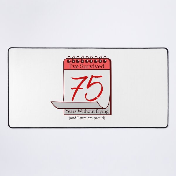 Item preview, I've Survived 75 Years designed and sold by RinozaRose.