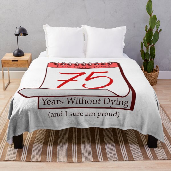 Item preview, I've Survived 75 Years designed and sold by RinozaRose.