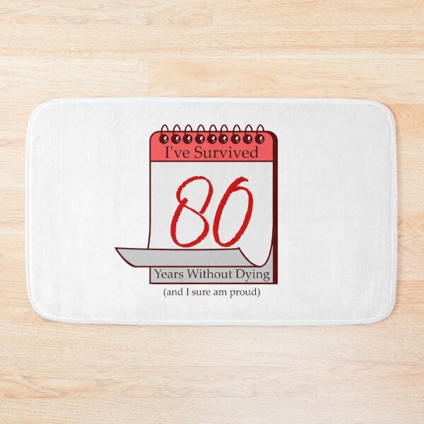 Item preview, I've Survived 80 Years designed and sold by RinozaRose.