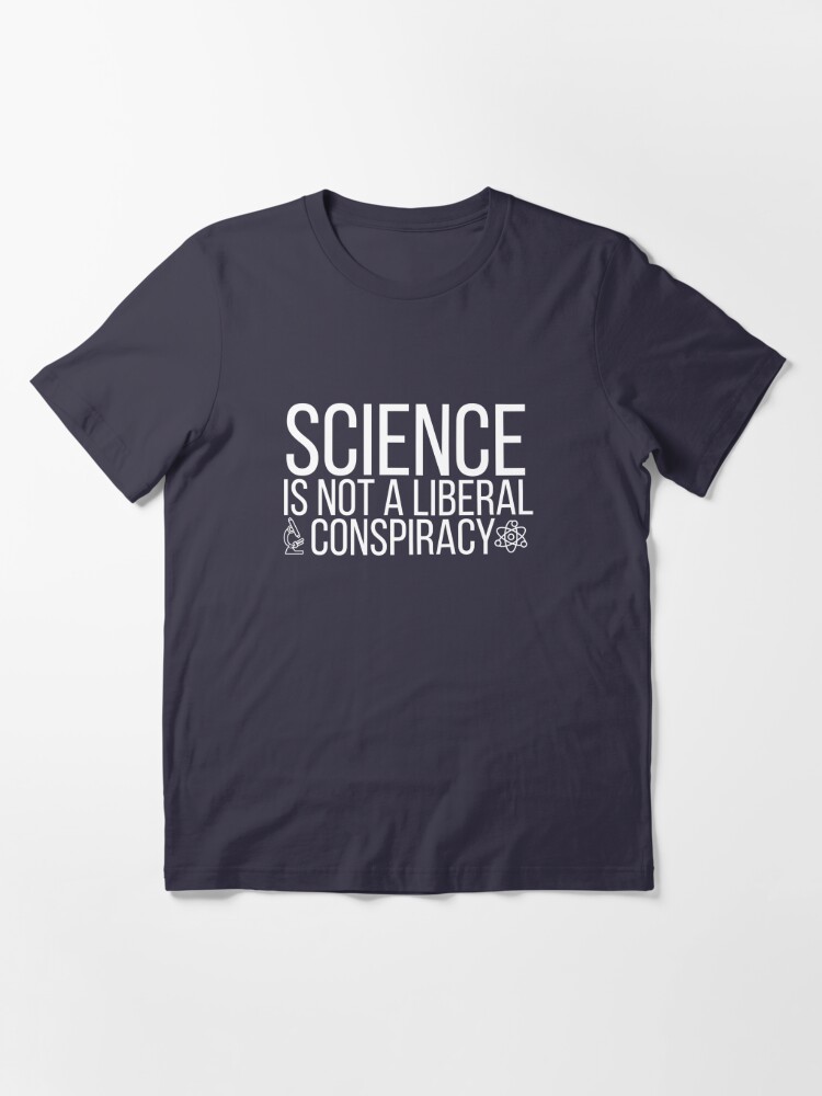 Disover Science is not a liberal conspiracy - t-shirt  | Essential T-Shirt