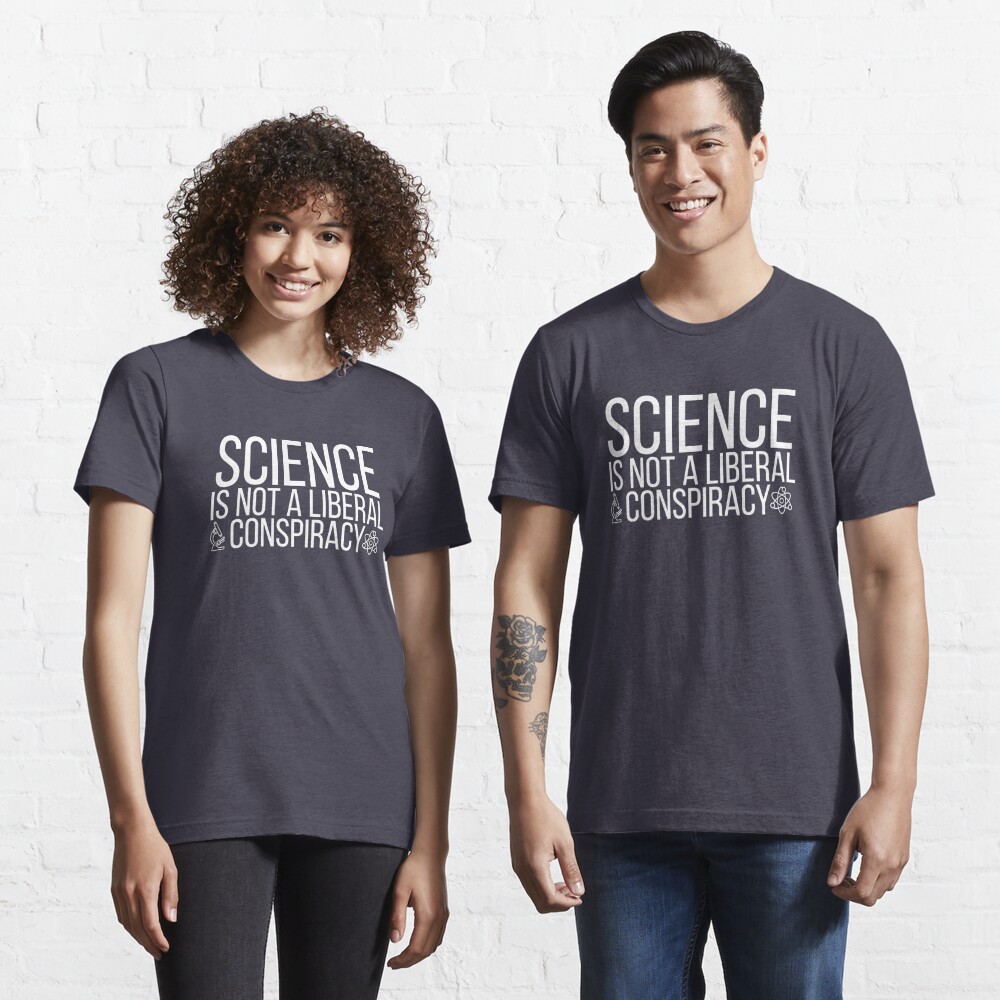 Disover Science is not a liberal conspiracy - t-shirt  | Essential T-Shirt