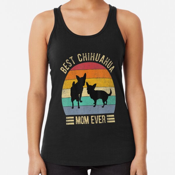 Best Chihuahua Mom Ever Retro Vintage Dog Lover Racerback Tank Top